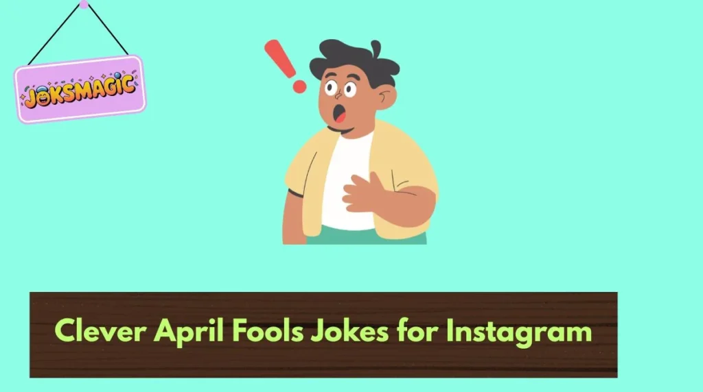 Clever April Fools Jokes for Instagram