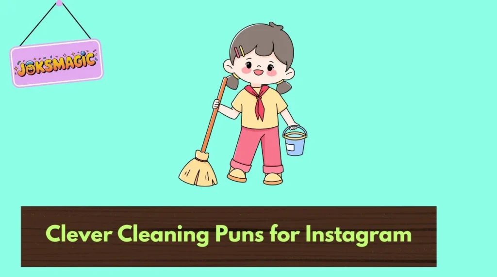Clever Cleaning Puns for Instagram