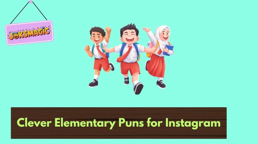 Clever Elementary Puns for Instagram