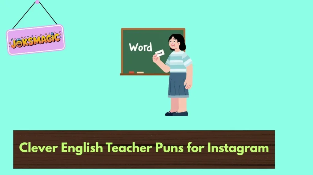 Clever English Teacher Puns for Instagram