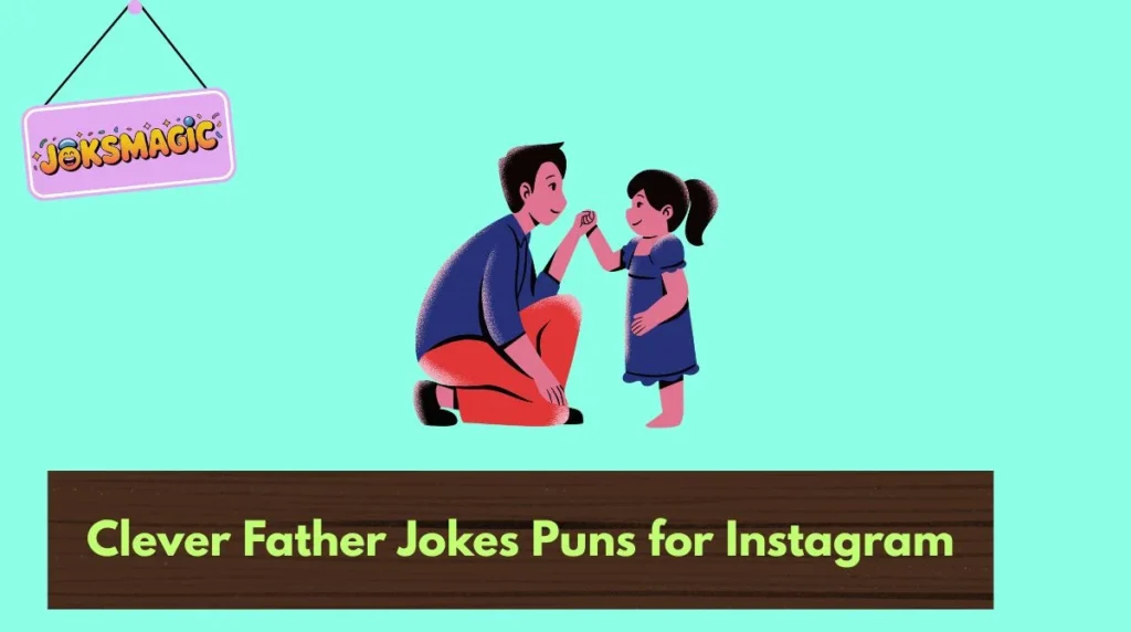 Clever Father Jokes Puns for Instagram