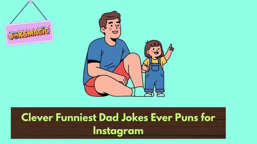 Clever Funniest Dad Jokes Ever Puns for Instagram