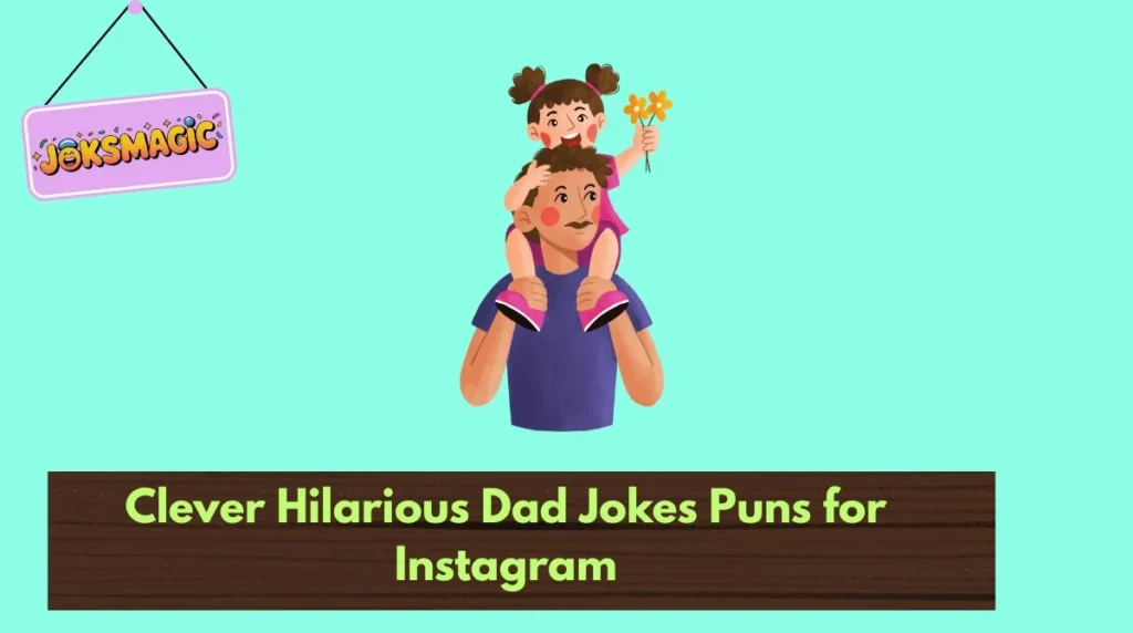 Clever Hilarious Dad Jokes Puns for Instagram