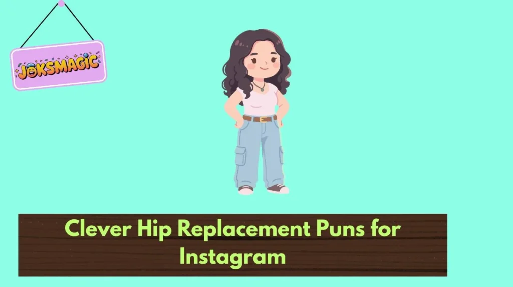 Clever Hip Replacement Puns for Instagram