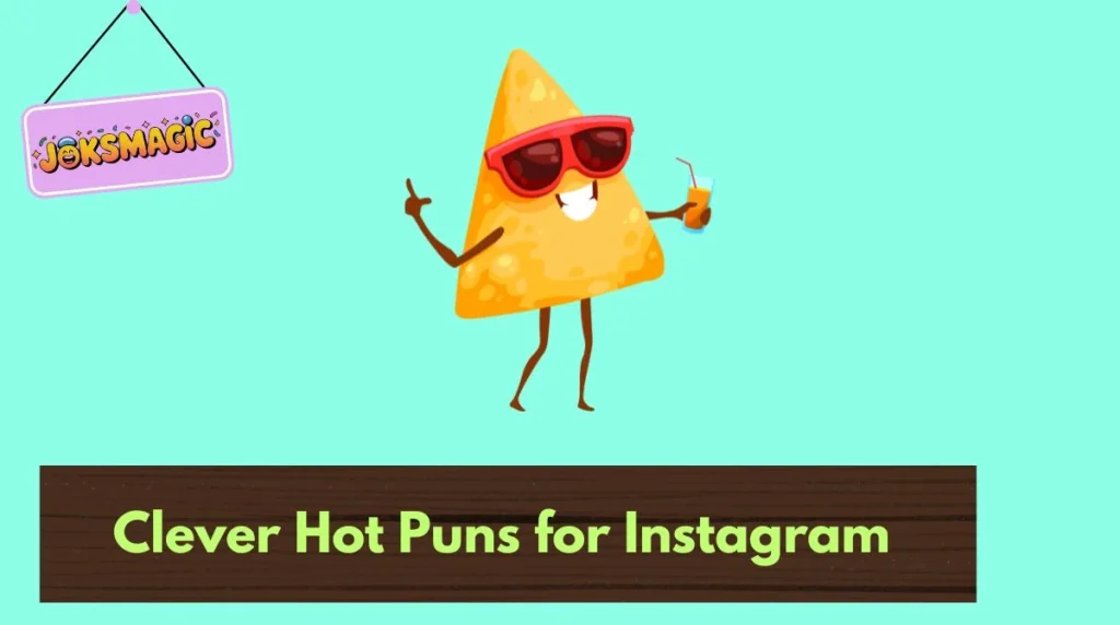 Clever Hot Puns for Instagram