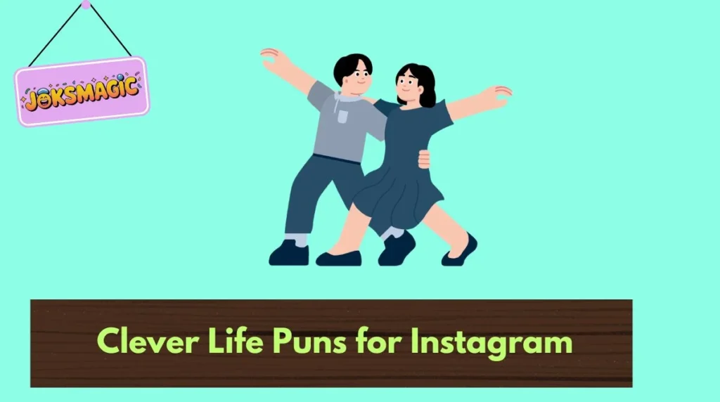 Clever Life Puns for Instagram