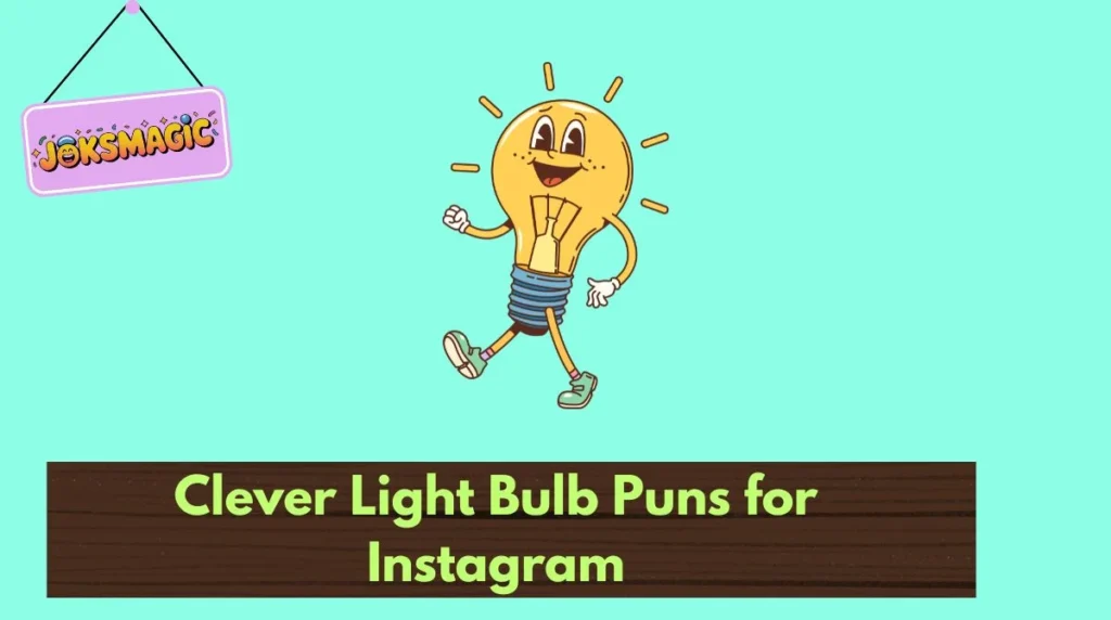 Clever Light Bulb Puns for Instagram