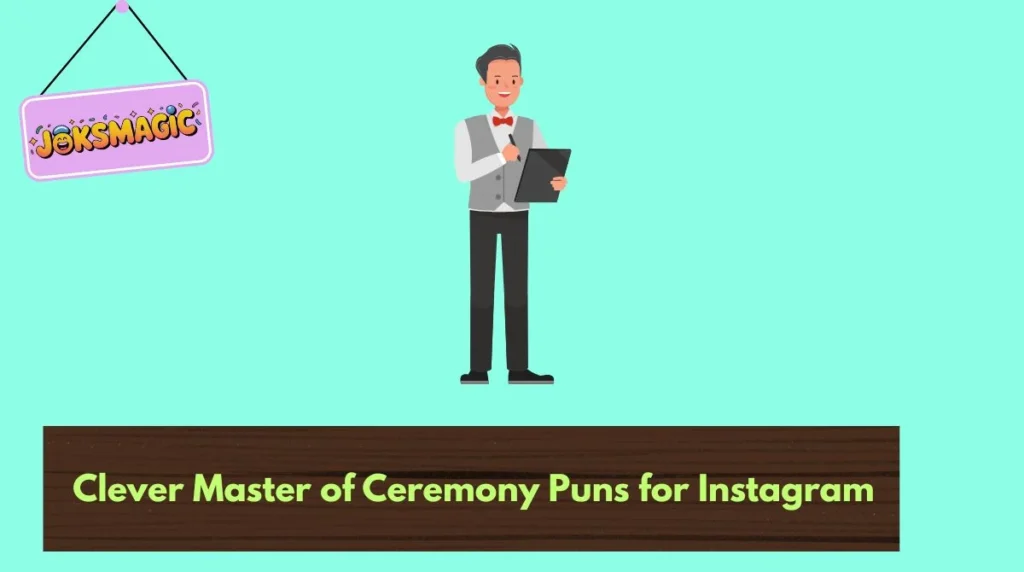 Clever Master of Ceremony Puns for Instagram