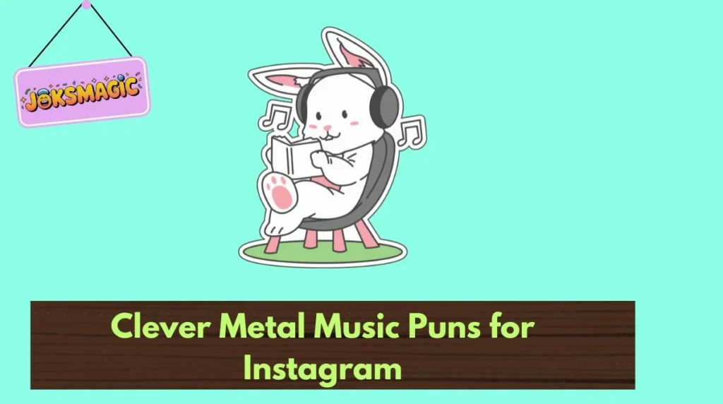 Clever Metal Music Puns for Instagram