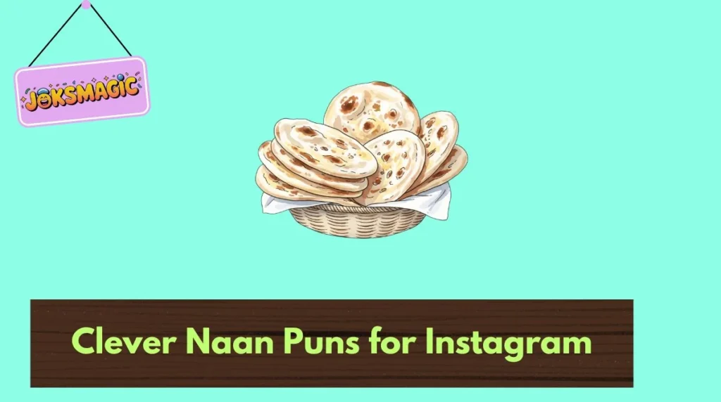 Clever Naan Puns for Instagram