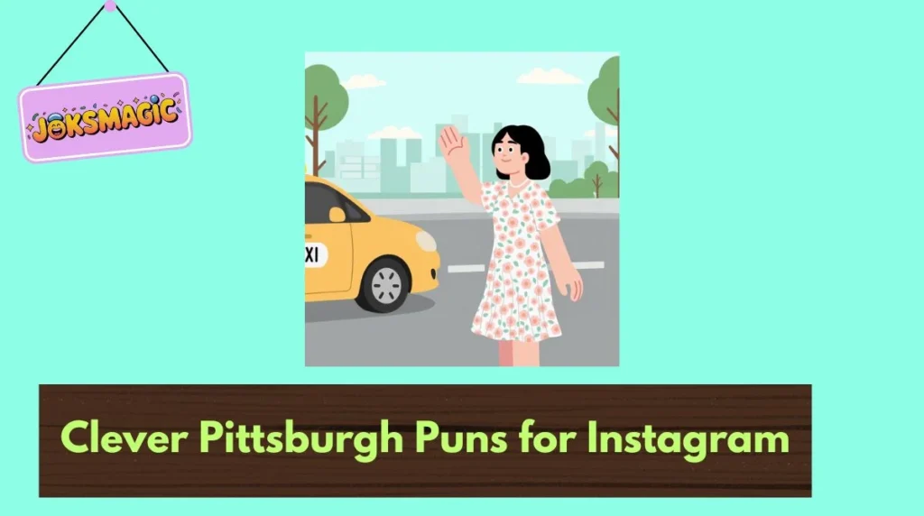 Clever Pittsburgh Puns for Instagram