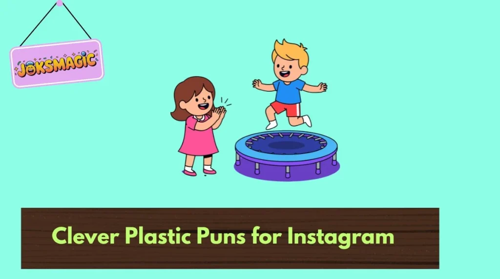 Clever Plastic Puns for Instagram