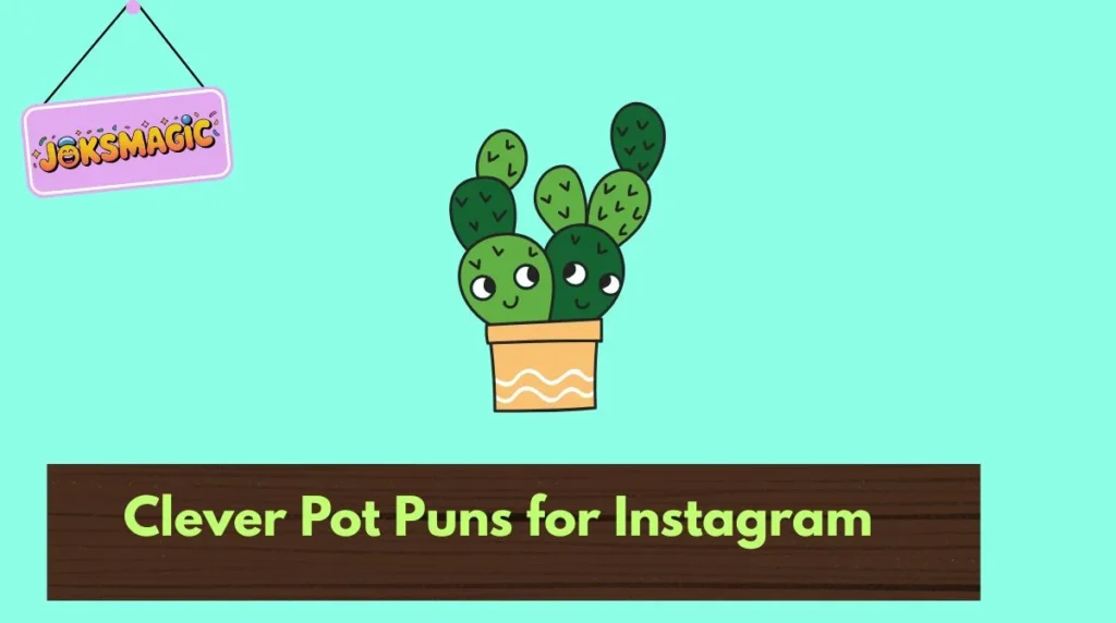 Clever Pot Puns for Instagram