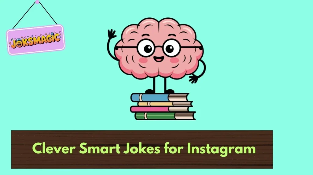 Clever Smart Jokes for Instagram