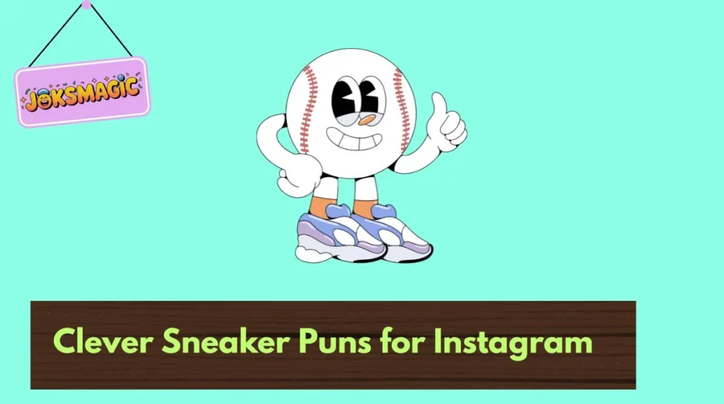Clever Sneaker Puns for Instagram