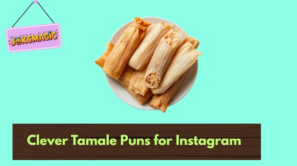Clever Tamale Puns for Instagram