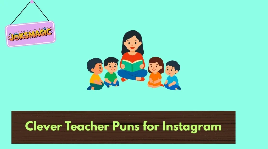 Clever Teacher Puns for Instagram