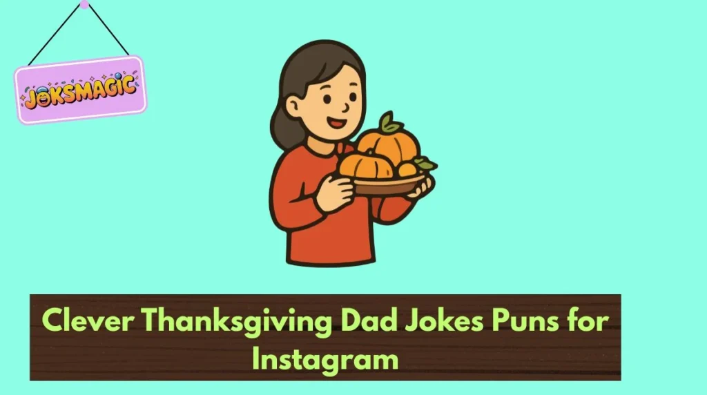 Clever Thanksgiving Dad Jokes Puns for Instagram