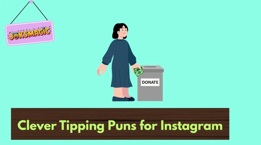Clever Tipping Puns for Instagram