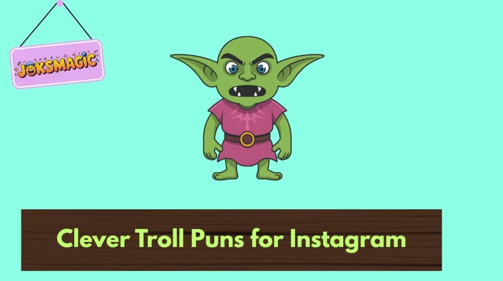 Clever Troll Puns for Instagram