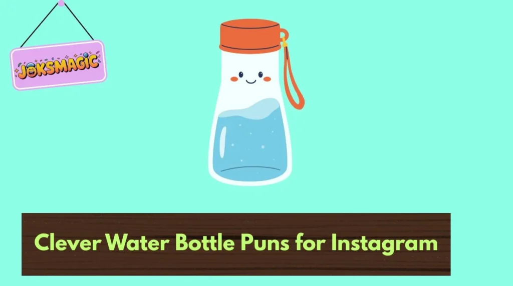 Clever Water Bottle Puns for Instagram