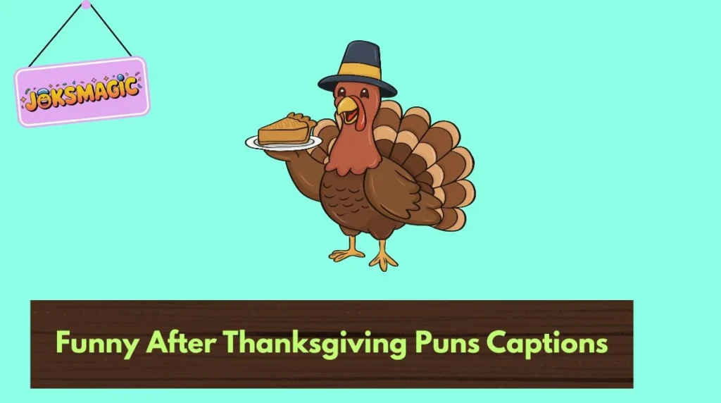 Funny After Thanksgiving Puns Captions