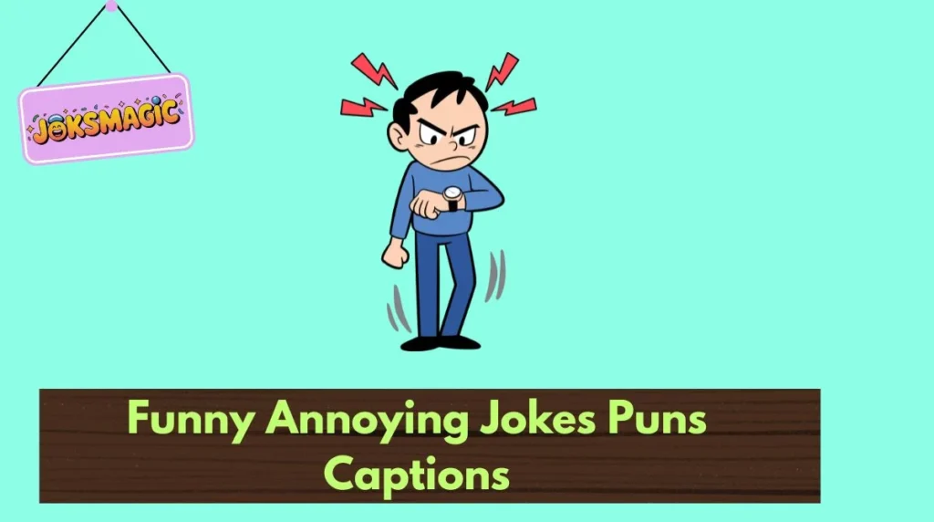 Funny Annoying Jokes Puns Captions