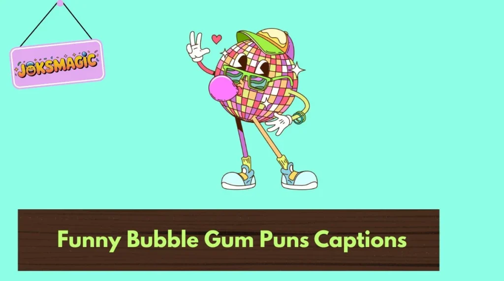 Funny Bubble Gum Puns Captions