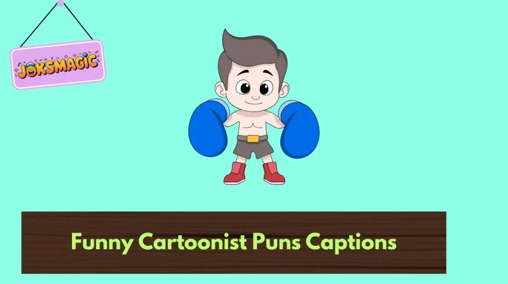Funny Cartoonist Puns Captions