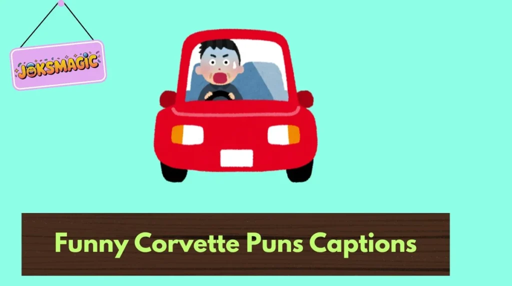 Funny Corvette Puns Captions