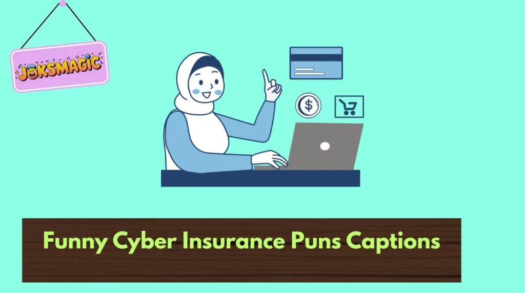 Funny Cyber Insurance Puns Captions