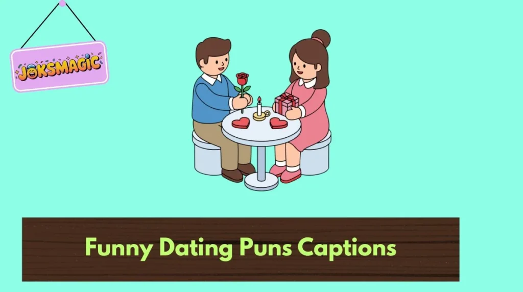 Funny Dating Puns Captions