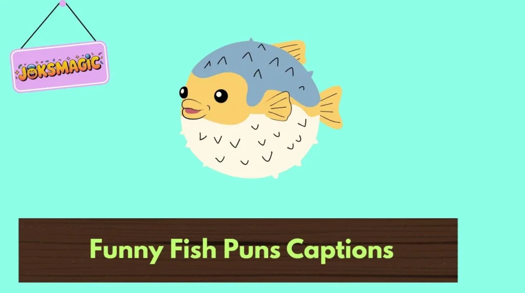 Funny Fish Puns Captions