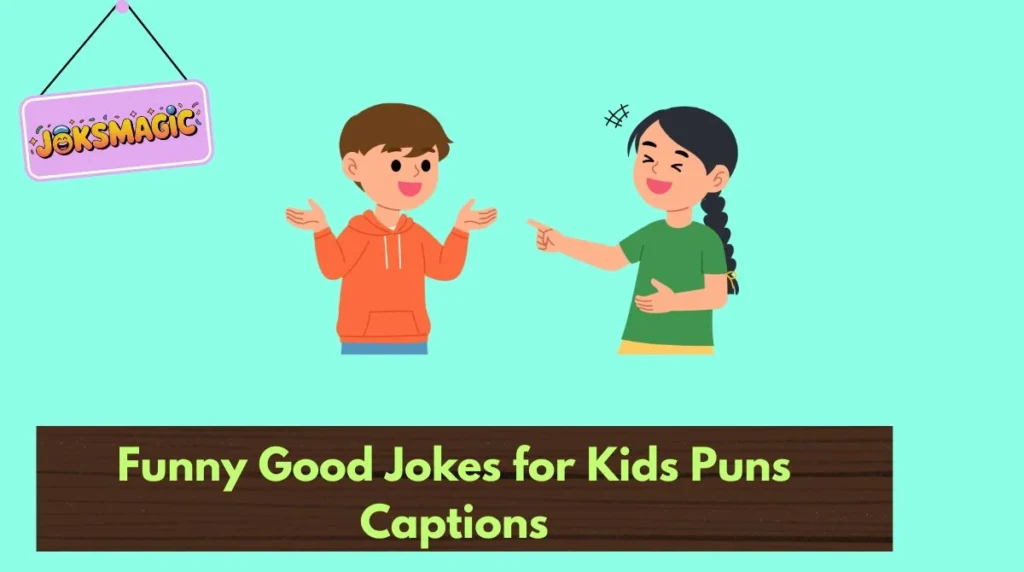 Funny Good Jokes for Kids Puns Captions