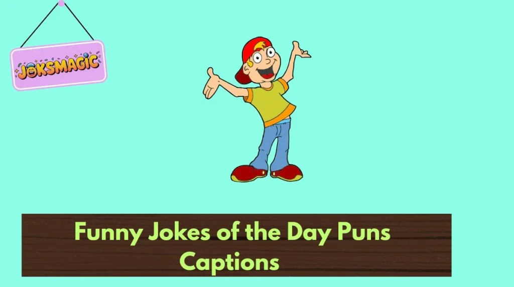 Funny Jokes of the Day Puns Captions