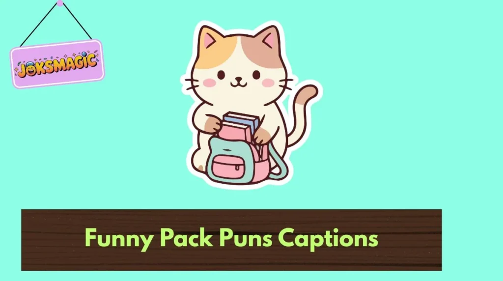 Funny Pack Puns Captions