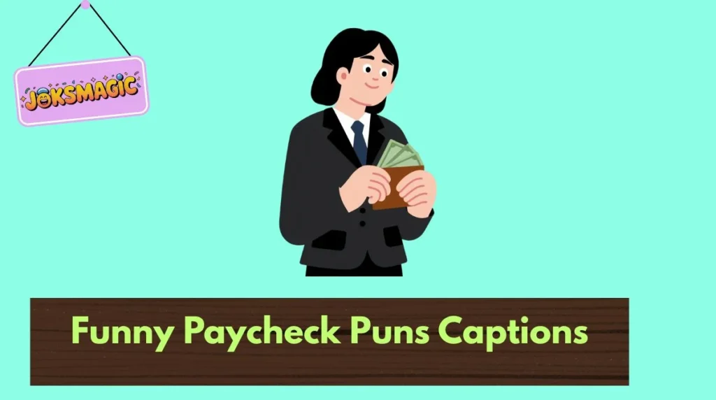 Funny Paycheck Puns Captions