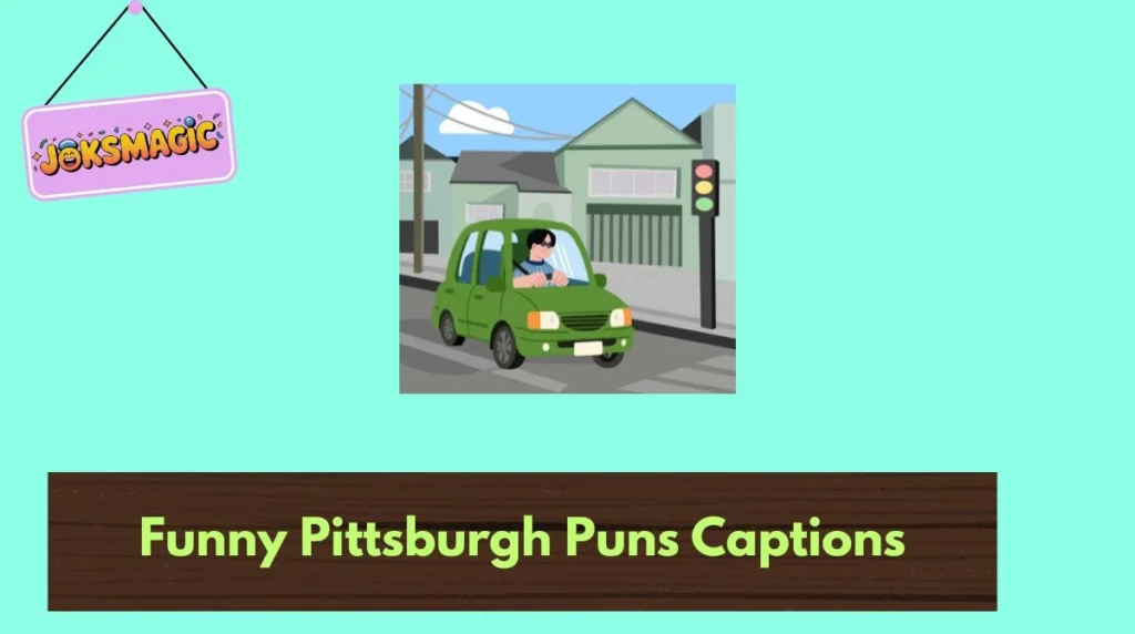 Funny Pittsburgh Puns Captions
