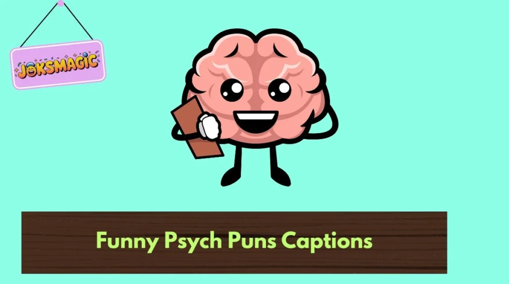 Funny Psych Puns Captions