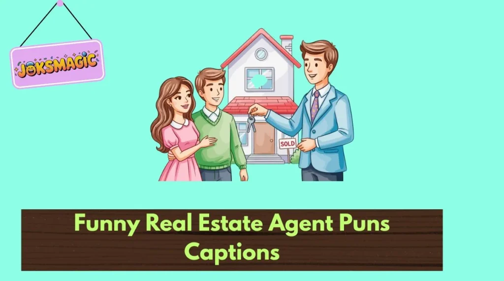 Funny Real Estate Agent Puns Captions
