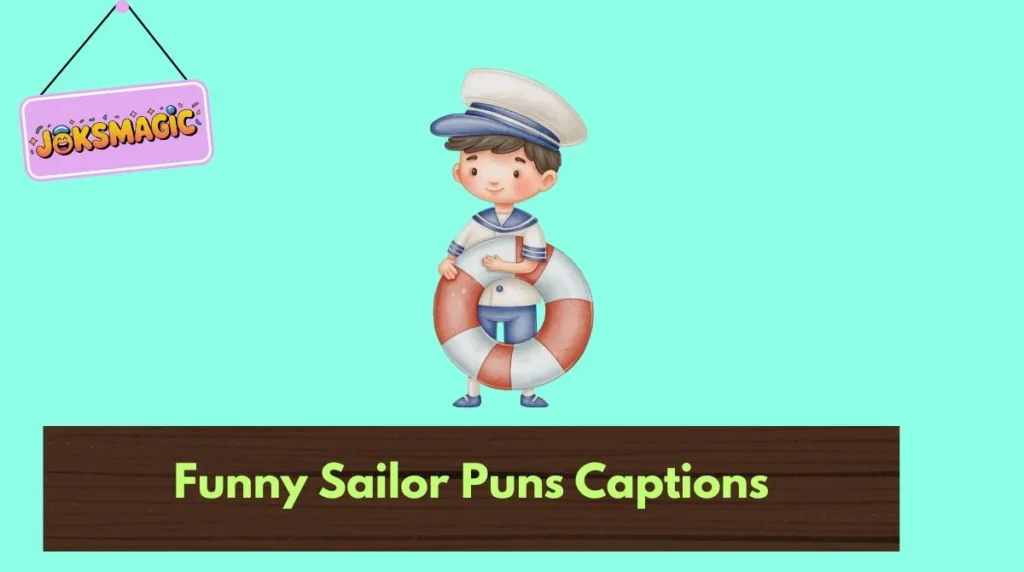Funny Sailor Puns Captions