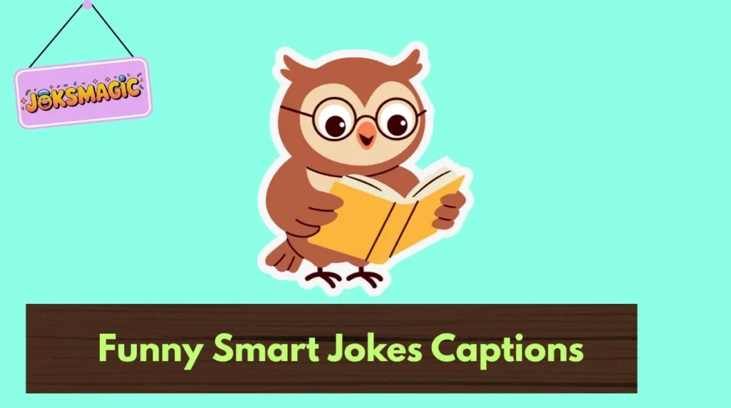 Funny Smart Jokes Captions