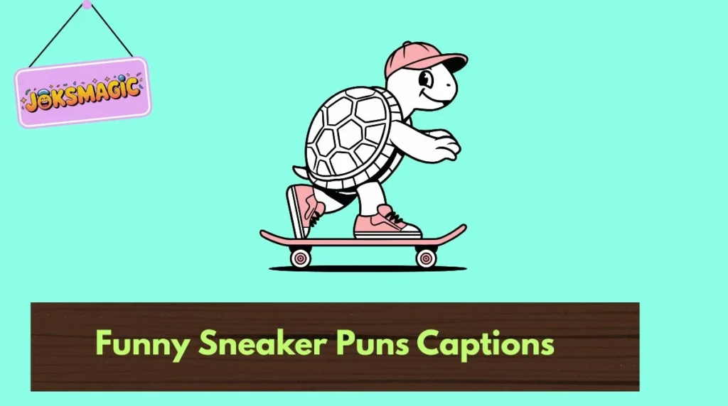 Funny Sneaker Puns Captions