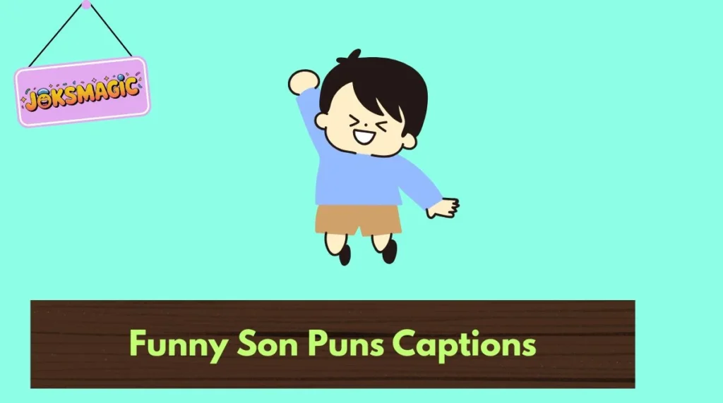 Funny Son Puns Captions