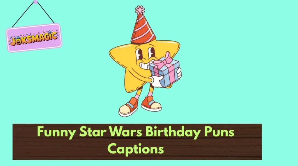 Funny Star Wars Birthday Puns Captions