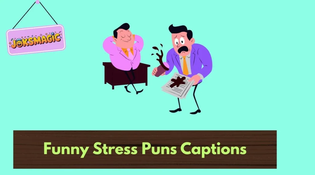 Funny Stress Puns Captions