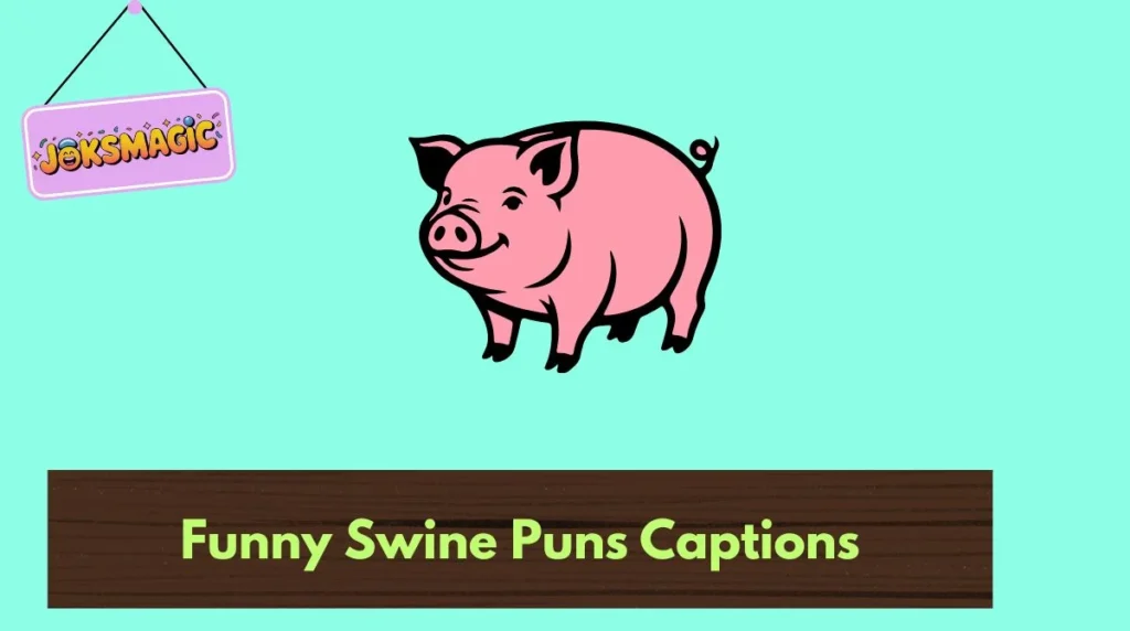 Funny Swine Puns Captions