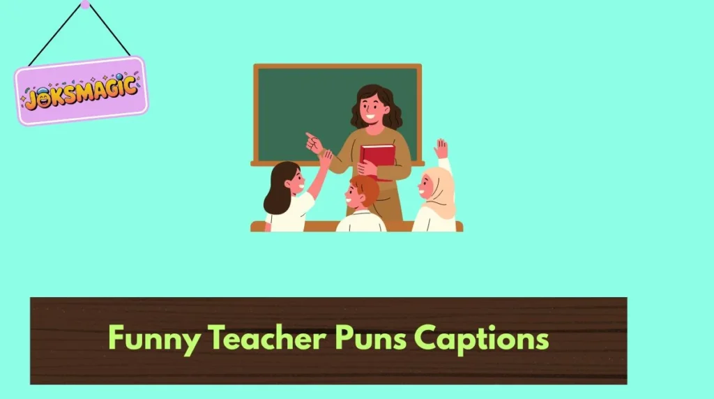 Funny Teacher Puns Captions