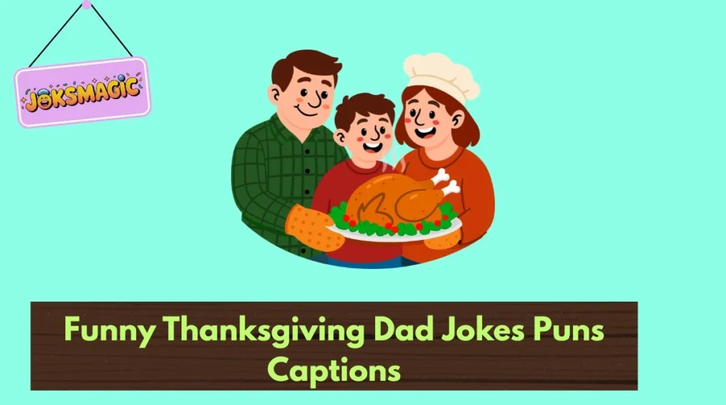 Funny Thanksgiving Dad Jokes Puns Captions