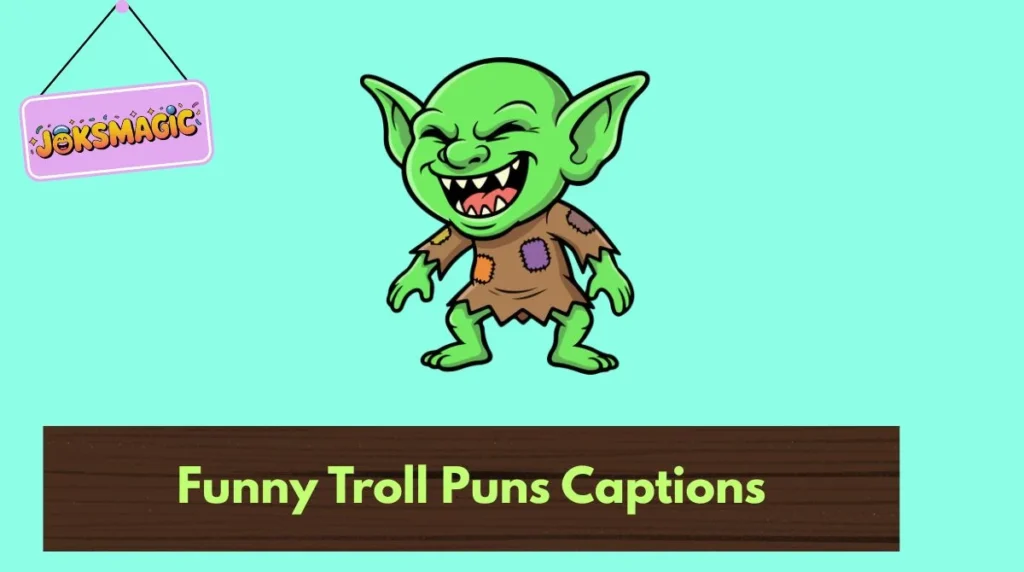 Funny Troll Puns Captions